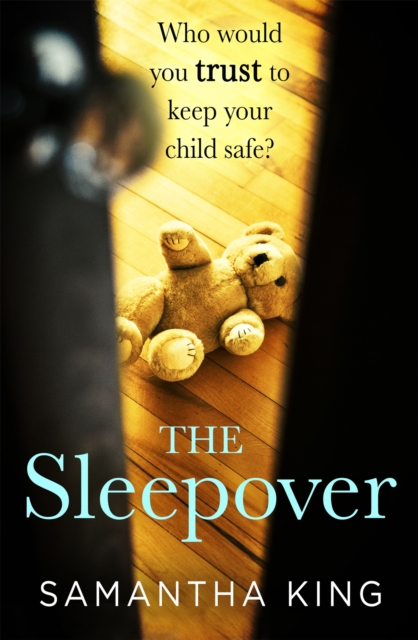 The Sleepover : An absolutely gripping, emotional thriller about a mother's worst nightmare, Paperback / softback Book