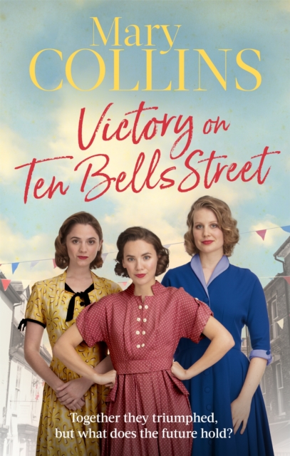 Victory on Ten Bells Street : a heart-warming East End saga, Paperback / softback Book