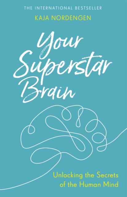 Your Superstar Brain : Unlocking the Secrets of the Human Mind, Paperback / softback Book
