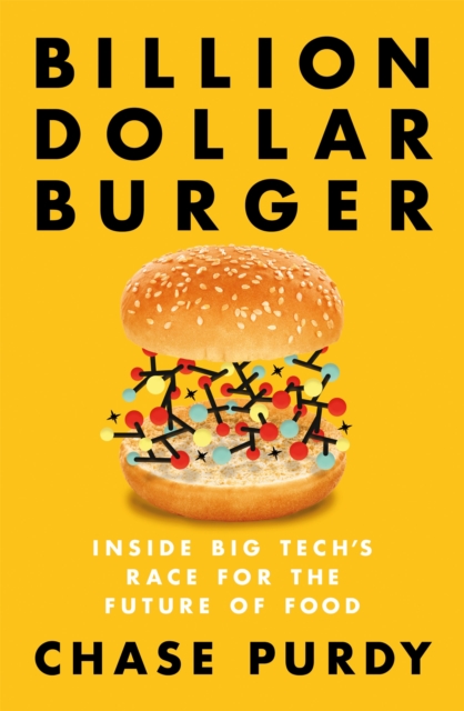 Billion Dollar Burger : Inside Big Tech's Race for the Future of Food, Paperback / softback Book
