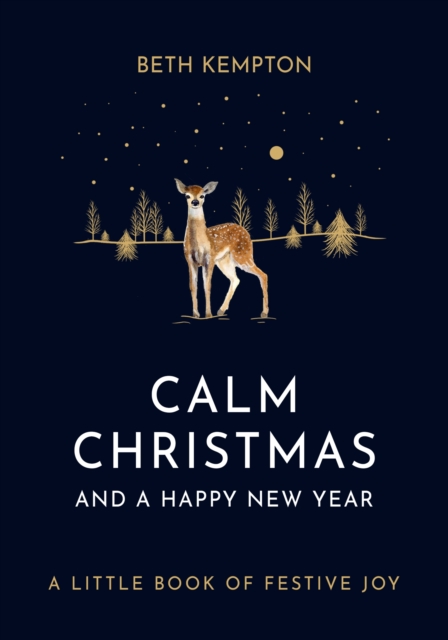 Calm Christmas and a Happy New Year : A little book of festive joy, EPUB eBook