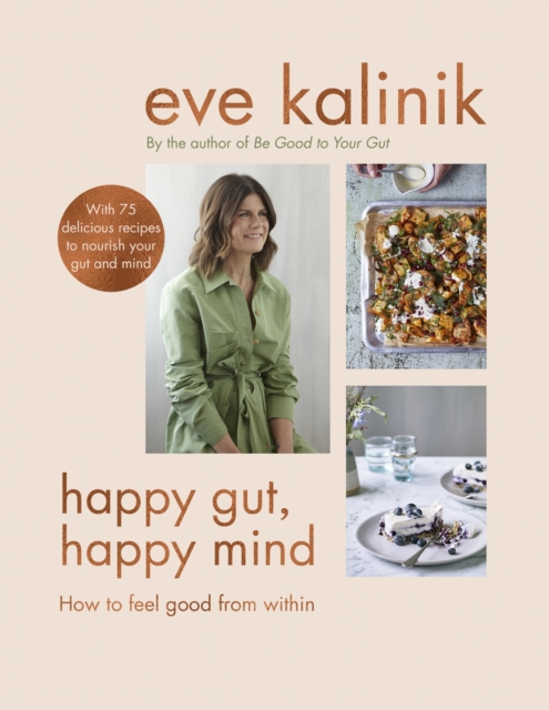 Happy Gut, Happy Mind : How to Feel Good From Within, EPUB eBook
