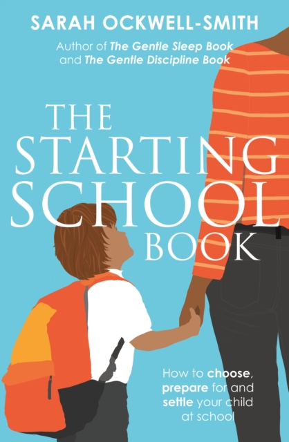 The Starting School Book : How to choose, prepare for and settle your child at school, EPUB eBook