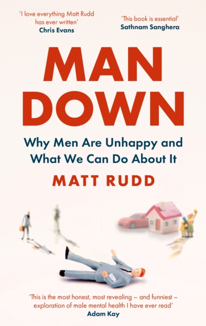 Man Down : Why Men Are Unhappy and What We Can Do About It, Paperback / softback Book