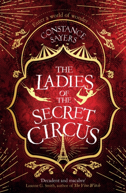 The Ladies of the Secret Circus : enter a world of wonder with this spellbinding novel, Paperback / softback Book