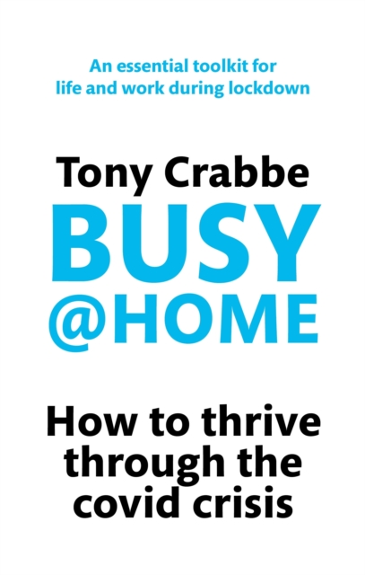 Busy@Home : How to thrive through the covid crisis, EPUB eBook