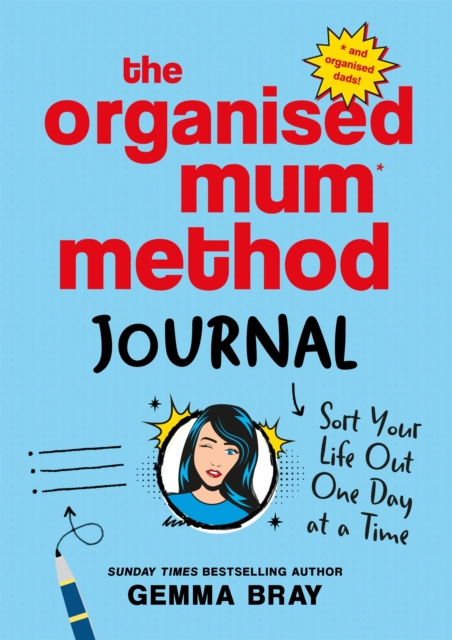 The Organised Mum Method Journal : Sort Your Life Out One Day at a Time, Hardback Book