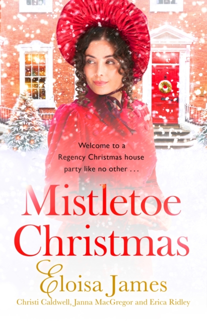 Mistletoe Christmas : Welcome to a Regency Christmas house party like no other . . ., EPUB eBook