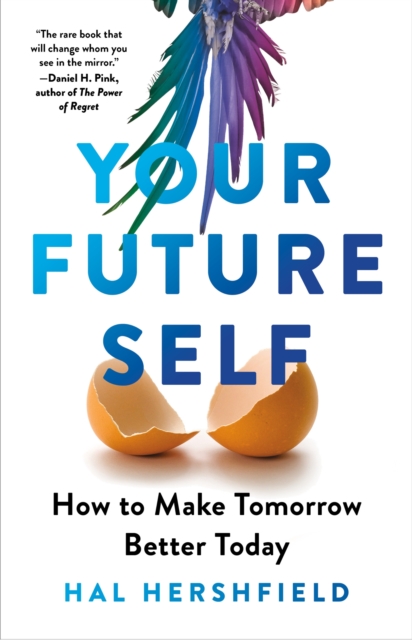 Your Future Self : How to Make Tomorrow Better Today, EPUB eBook