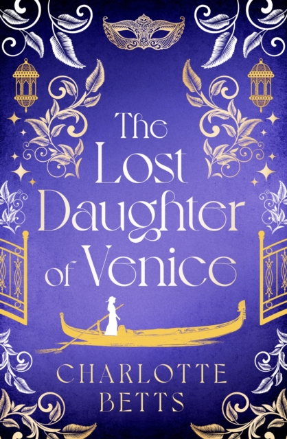 The Lost Daughter of Venice : evocative new historical fiction full of romance and mystery, Paperback / softback Book