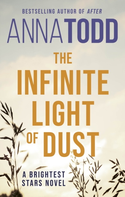 The Infinite Light of Dust : A Brightest Stars novel, Paperback / softback Book