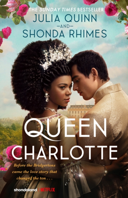 Queen Charlotte: Before the Bridgertons came the love story that changed the ton..., Paperback / softback Book