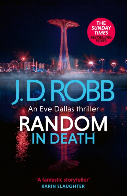 Random in Death: An Eve Dallas thriller (In Death 58), Hardback Book