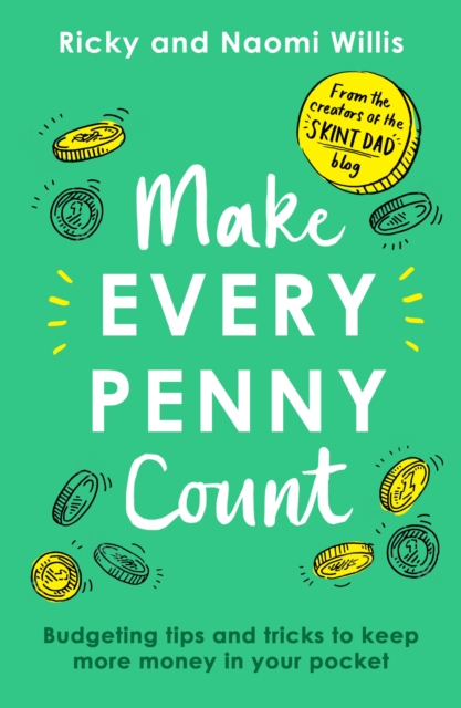 Make Every Penny Count : Budgeting tips and tricks to keep more money in your pocket, Paperback / softback Book
