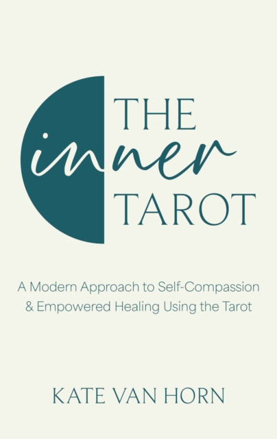 The Inner Tarot : How to Use the Tarot for Healing and Illuminating the Wisdom Within, Hardback Book