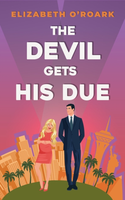The Devil Gets His Due : The must-read opposites attract, marriage of convience romcom!, EPUB eBook