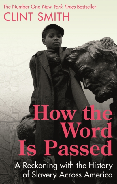 How the Word Is Passed : A Reckoning with the History of Slavery Across America, EPUB eBook