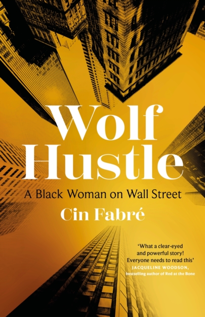 Wolf Hustle : A Black Woman on Wall Street, Paperback / softback Book