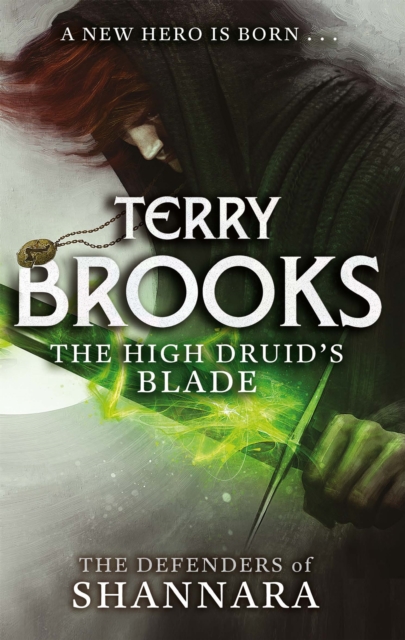 The High Druid's Blade : The Defenders of Shannara, Paperback / softback Book