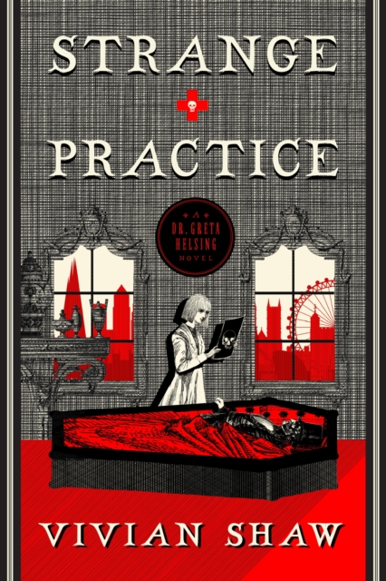 Strange Practice : A Dr Greta Helsing Novel, EPUB eBook