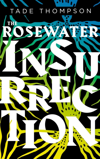 The Rosewater Insurrection : Book 2 of the Wormwood Trilogy, EPUB eBook