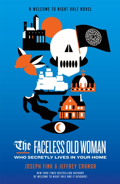The Faceless Old Woman Who Secretly Lives in Your Home: A Welcome to Night Vale Novel, Hardback Book