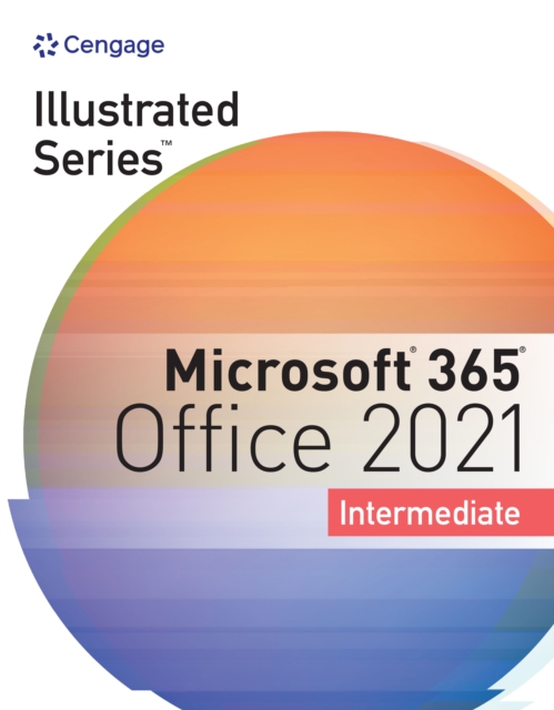Illustrated Series(R) Collection, Microsoft(R) 365(R) & Office(R) 2021 Intermediate, PDF eBook