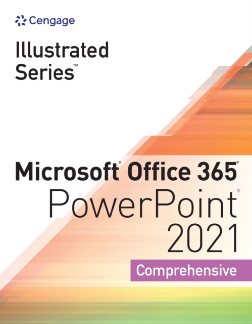 Illustrated Series(R) Collection, Microsoft(R) Office 365(R) & PowerPoint(R) 2021 Comprehensive, PDF eBook