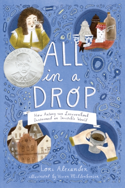 All in a Drop : How Antony van Leeuwenhoek Discovered an Invisible World, EPUB eBook