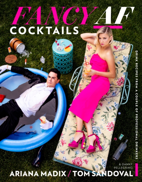 Fancy AF Cocktails : Drink Recipes from a Couple of Professional Drinkers, EPUB eBook