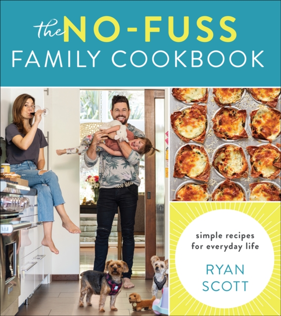The No-Fuss Family Cookbook : Simple Recipes for Everyday Life, EPUB eBook