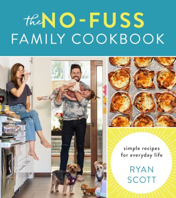 No-Fuss Family Cookbook: Simple Recipes for Everyday Life, Hardback Book