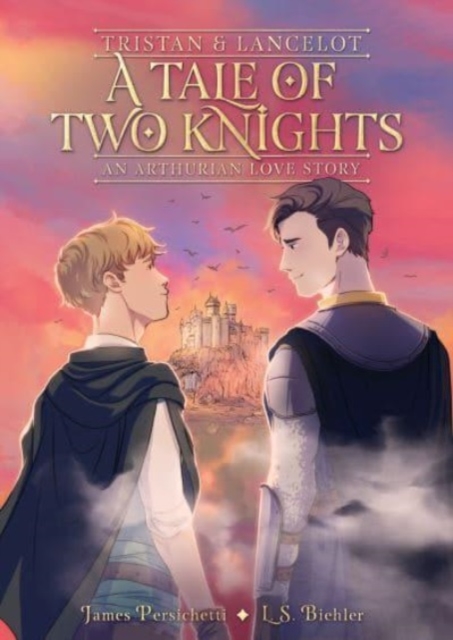 Tristan and Lancelot: A Tale of Two Knights, Paperback / softback Book