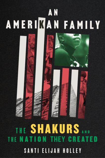 An Amerikan Family : The Shakurs and the Nation They Created, EPUB eBook