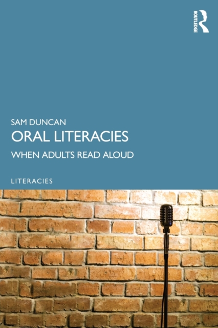 Oral Literacies : When Adults Read Aloud, Paperback / softback Book
