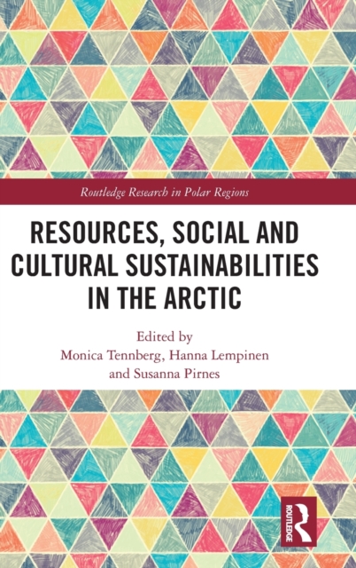 Resources, Social and Cultural Sustainabilities in the Arctic, Hardback Book