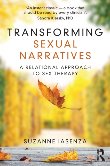 Transforming Sexual Narratives : A Relational Approach to Sex Therapy, Paperback / softback Book
