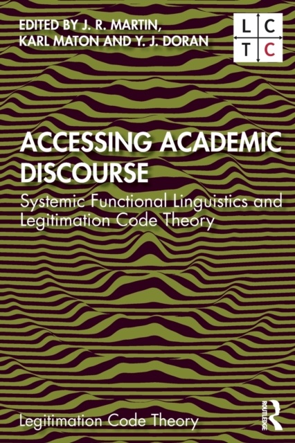 Accessing Academic Discourse : Systemic Functional Linguistics and Legitimation Code Theory, Paperback / softback Book