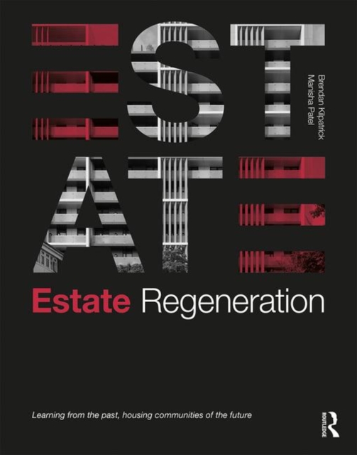 Estate Regeneration : Learning from the Past, Housing Communities of the Future, Paperback / softback Book