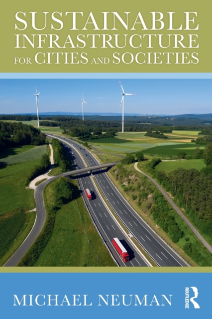Sustainable Infrastructure for Cities and Societies, Paperback / softback Book
