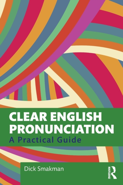 Clear English Pronunciation : A Practical Guide, Paperback / softback Book