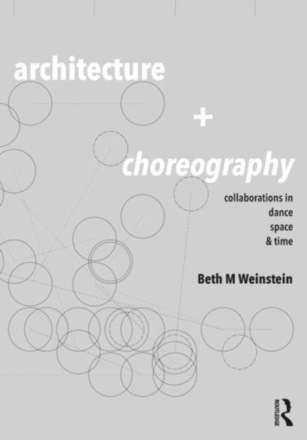 Architecture and Choreography : Collaborations in Dance, Space and Time, Paperback / softback Book