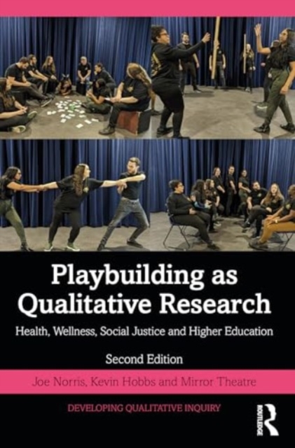 Playbuilding as Arts-Based Research : Health, Wellness, Social Justice and Higher Education, Paperback / softback Book