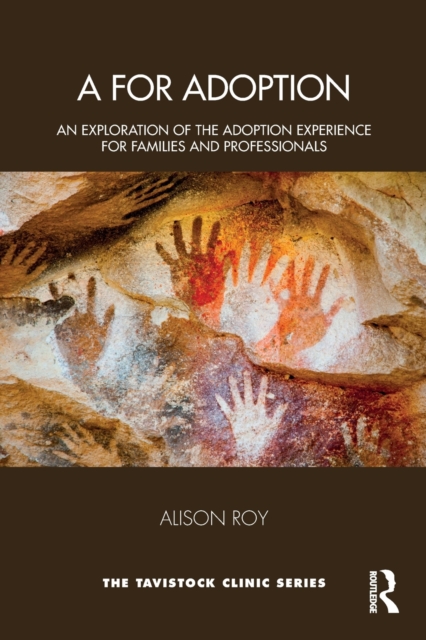 A for Adoption : An Exploration of the Adoption Experience for Families and Professionals, Paperback / softback Book