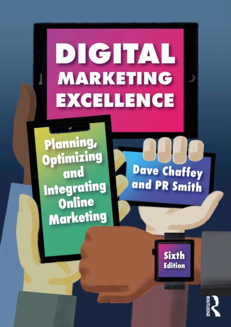Digital Marketing Excellence : Planning, Optimizing and Integrating Online Marketing, Paperback / softback Book