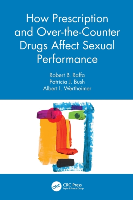How Prescription and Over-the-Counter Drugs Affect Sexual Performance, Paperback / softback Book