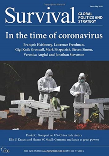 Survival: Global Politics and Strategy June-July 2020 : In the Time of Coronavirus, Paperback / softback Book