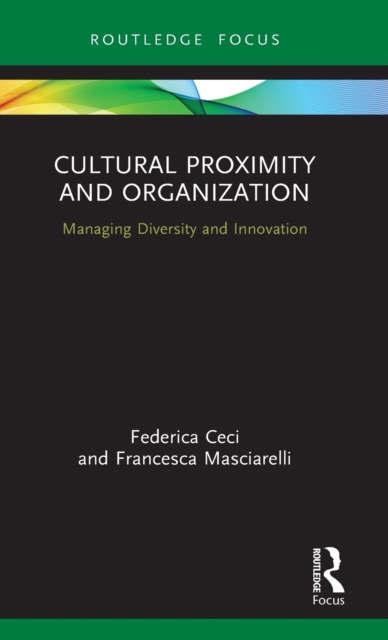 Cultural Proximity and Organization : Managing Diversity and Innovation, Hardback Book