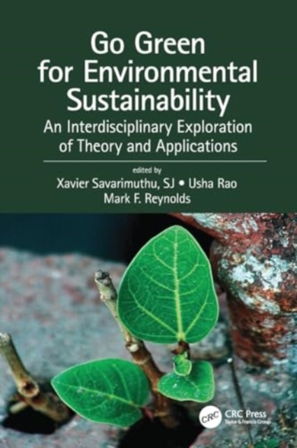 Go Green for Environmental Sustainability : An Interdisciplinary Exploration of Theory and Applications, Paperback / softback Book