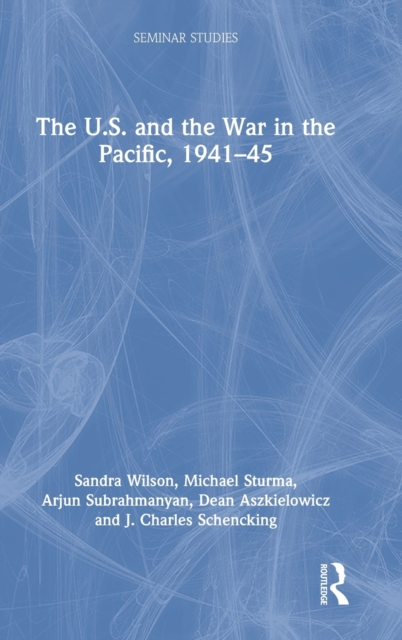 The U.S. and the War in the Pacific, 1941-45, Hardback Book